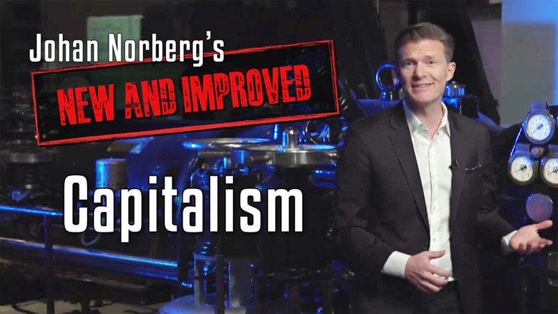 Johan Norberg’s New and Improved – Capitalism